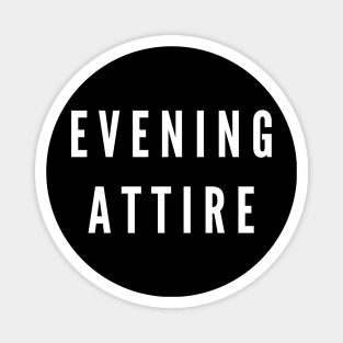 Evening Attire (Dark shirts) Magnet